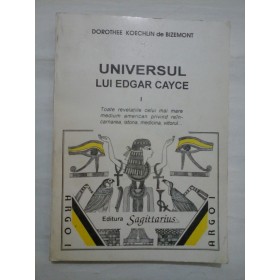 UNIVERSUL LUI EDGAR CAYCE - D.KOECHLIN de BIZEMONT - volumul 1